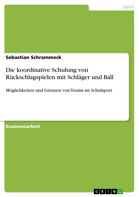 Die koordinative Schulung von Rückschlagspielen mit Schläger und Ball - Sebastian Schrammeck