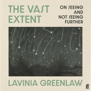 Cover-Bild zum Titel 'The Vast Extent' von 'Lavinia Greenlaw'