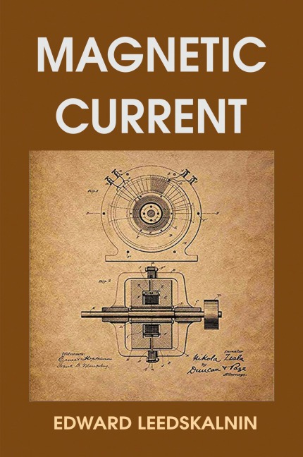 Magnetic Current - Edward Leedskalnin