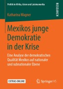 Cover-Bild zum Titel 'Mexikos junge Demokratie in der Krise' von 'Katharina Wagner'