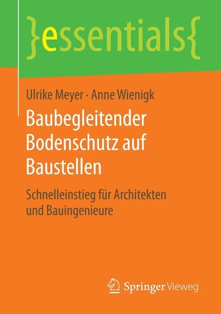 Baubegleitender Bodenschutz auf Baustellen - Ulrike Meyer, Anne Wienigk