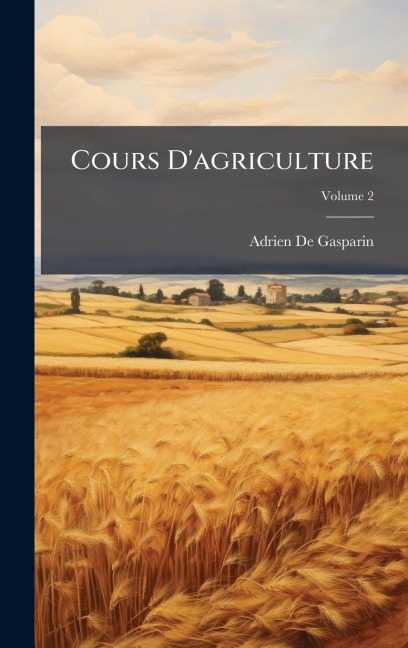 Cours D'agriculture - Adrien De Gasparin