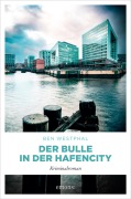 Cover-Bild zum Titel 'Der Bulle in der Hafencity' von 'Ben Westphal'