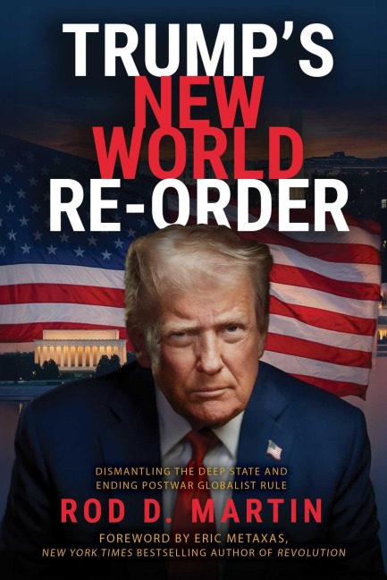 Trump's New World Re-Order - Rod Martin