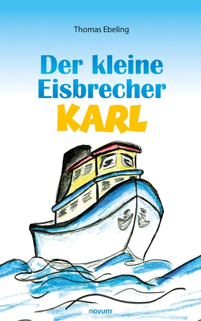 Der kleine Eisbrecher Karl - Thomas Ebeling