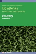 Cover-Bild zum Titel 'Biomaterials' von 'Mohan Edirisinghe, Merve Gultekinoglu, Jubair Ahmed'