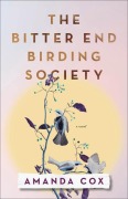 Cover-Bild zum Titel 'The Bitter End Birding Society' von 'Amanda Cox'