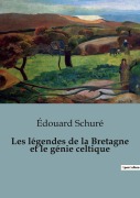 Cover-Bild zum Titel 'Les légendes de la Bretagne et le génie celtique' von 'Édouard Schuré'