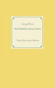 Cover-Bild zum Titel 'Die Geschichte meines Lebens' von 'Georg Ebers'
