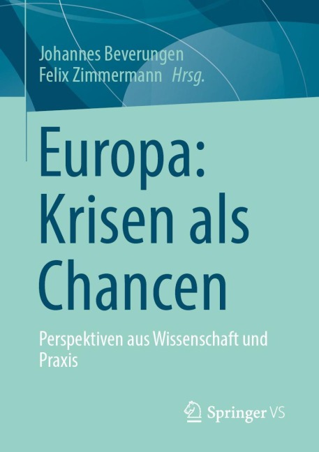 Europa: Krisen als Chancen - 