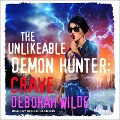 The Unlikeable Demon Hunter: Crave - Deborah Wilde