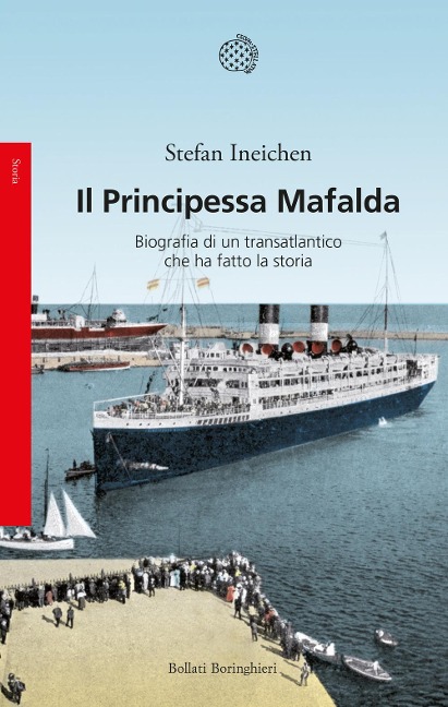 Il Principessa Mafalda. Biografia di un transatlantico che ha fatto la storia - Stefan Ineichen