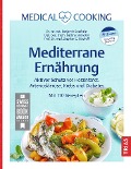 Medical Cooking: Mediterrane Ernährung - Benjamin Seethaler, Stephan C. Bischoff, Bettina Snowdon