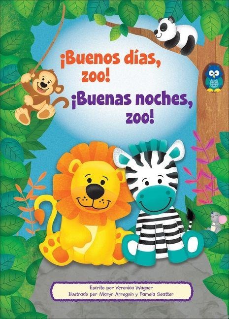 ¡Buenos Días, Zoo! ¡Buenas Noches, Zoo! (Good Morning, Zoo! Good Night, Zoo!) - Veronica Wagner