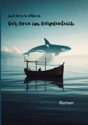 Der Orca im Karpfenteich - Axel Becker-Zöllner