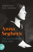 Cover-Bild zum Titel 'Anna Seghers' von 'Christiane Zehl Romero'