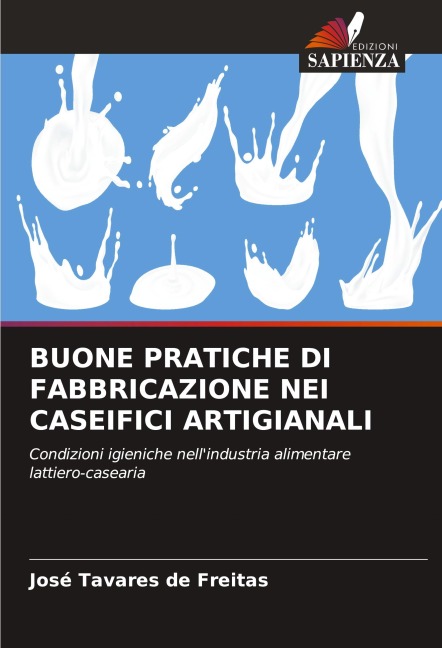 BUONE PRATICHE DI FABBRICAZIONE NEI CASEIFICI ARTIGIANALI - José Tavares de Freitas