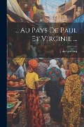 Cover-Bild zum Titel '... Au Pays De Paul Et Virginie ...' von 'Jules Leclercq'