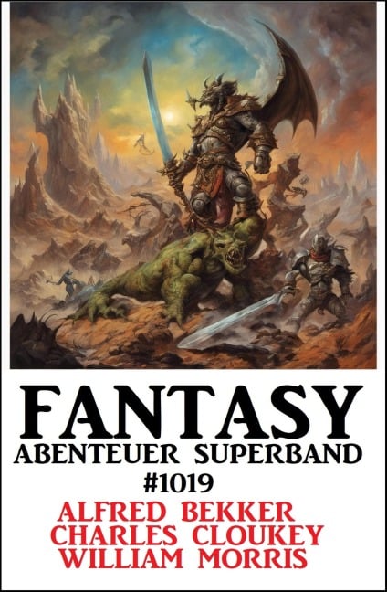 Fantasy Abenteuer Superband 1019 - Alfred Bekker, Charles Cloukey, William Morris