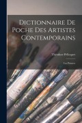 Cover-Bild zum Titel 'Dictionnaire De Poche Des Artistes Contemporains: Les Peintres' von 'Théodore Pelloquet'