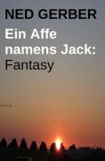 Cover-Bild zum Titel 'Ein Affe namens Jack: Fantasy' von 'Ned Gerber'