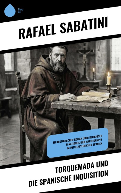 Torquemada und die spanische Inquisition - Rafael Sabatini