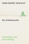Der Freiheitssucher - John Henry Mackay
