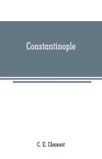 Cover-Bild zum Titel 'Constantinople' von 'C. E. Clement'