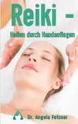 Cover-Bild zum Titel 'Reiki - Heilen durch Handauflegen' von 'Angela Fetzner'