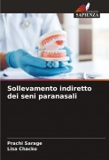 Cover-Bild zum Titel 'Sollevamento indiretto dei seni paranasali' von 'Prachi Sarage, Lisa Chacko'