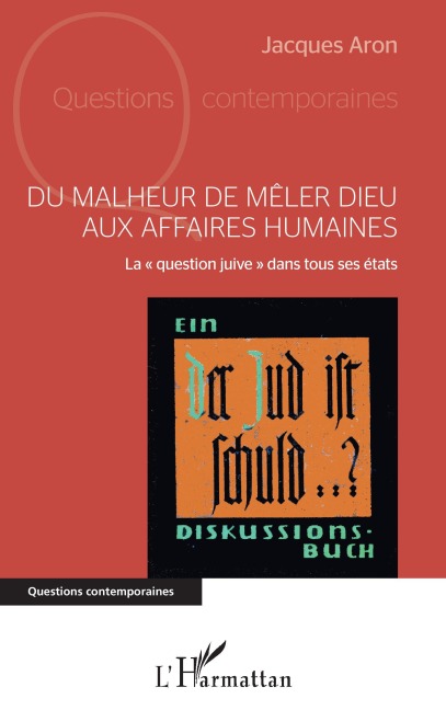 Du malheur de mêler Dieu aux affaires humaines - Jacques Aron