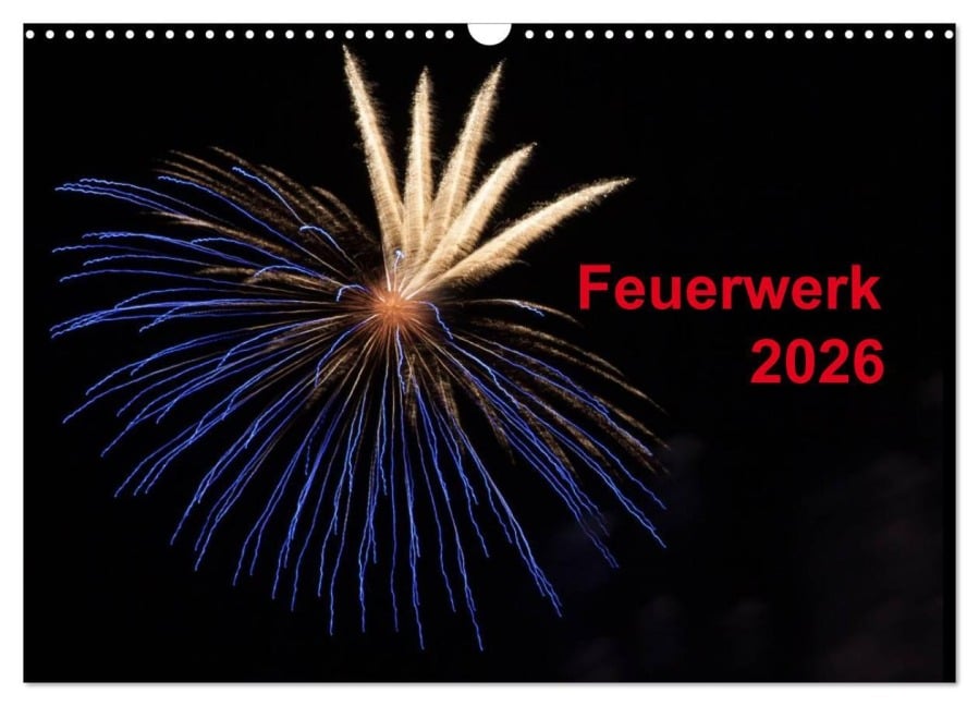 Feuerwerk (Wandkalender 2026 DIN A3 quer), CALVENDO Monatskalender - Tim E. Klein