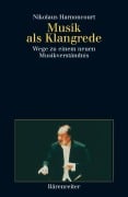 Cover-Bild zum Titel 'Musik als Klangrede' von 'Nikolaus Harnoncourt'