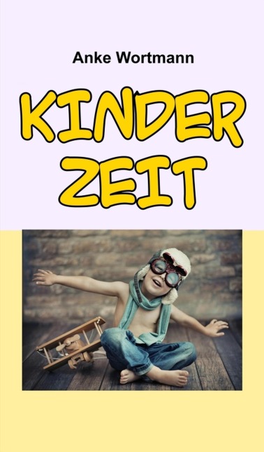 Kinderzeit - Anke Wortmann