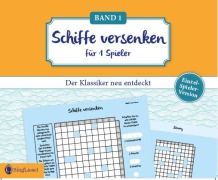 Cover-Bild zum Titel 'Schiffe versenken. Jetzt ohne Gegner alleine spielen. Der Spiele-Klassiker als Einzel-Spieler-Version. Gedächtnistraining und Logik-Spiel für stundenlangen Rätsel-Spaß. Rätsel-Block im XXL-Format' von 'Linus Paul'
