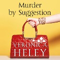 Cover-Bild zum Titel 'Murder by Suggestion' von 'Veronica Heley'