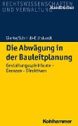 Cover-Bild zum Titel 'Die Abwägung in der Bauleitplanung' von 'Hans-Georg Gierke, Gerd Schmidt-Eichstaedt'