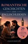 Cover-Bild zum Titel 'Romantische Geschichten zum Englischlernen' von 'Celeste Bolton'