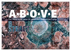 Cover-Bild zum Titel 'ABOVE - Die Welt von oben in ihrer abstraktesten Form (Wandkalender 2026 DIN A2 quer), CALVENDO Monatskalender' von 'Sonja Schlichter'
