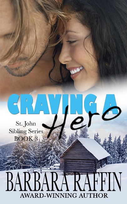 Craving a Hero: St. John Sibling Series, Book 3 - Barbara Raffin