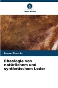 Cover-Bild zum Titel 'Rheologie von natürlichem und synthetischem Leder' von 'Ioana Stanciu'