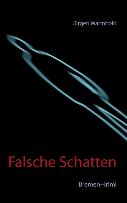Falsche Schatten - Jürgen Warmbold
