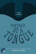 Cover-Bild zum Titel 'Yoko Tawada's Portrait of a Tongue' von 'Yoko Tawada'