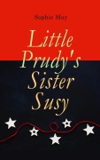 Cover-Bild zum Titel 'Little Prudy's Sister Susy' von 'Sophie May'