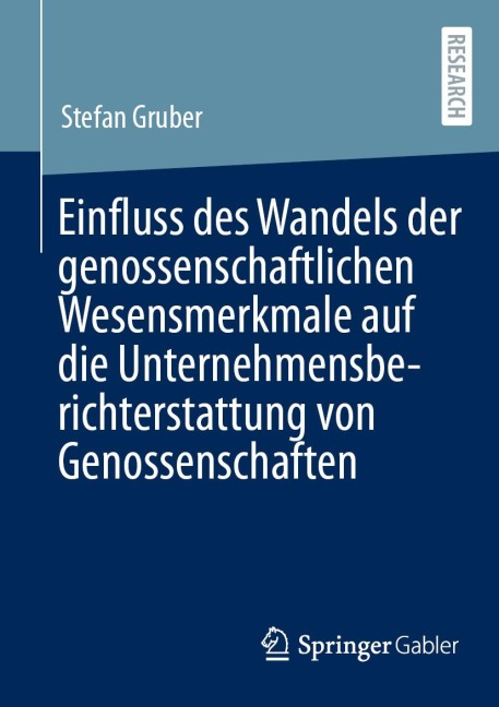 Einfluss des Wandels der genossenschaftlichen Wesensmerkmale auf die Unternehmensberichterstattung von Genossenschaften - Stefan Gruber