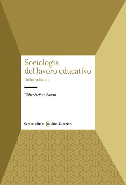 Sociologia del lavoro educativo - Walter Stefano Baroni