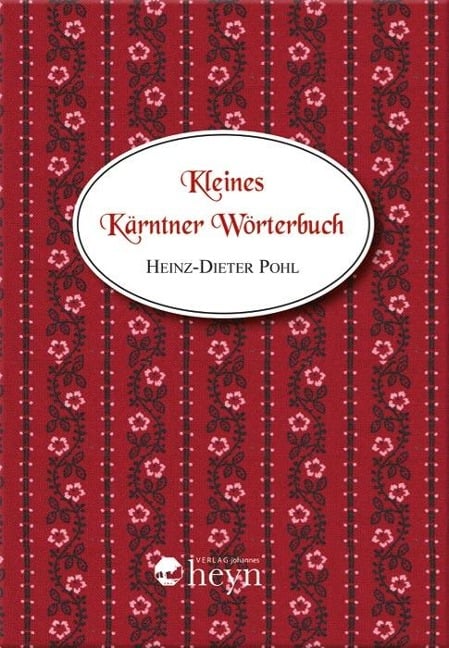 Kleines Kärntner Wörterbuch - Heinz-Dieter Pohl