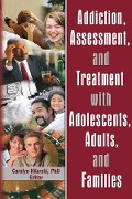 Cover-Bild zum Titel 'Addiction, Assessment, and Treatment with Adolescents, Adults, and Families' von 'M. Carolyn Hilarski'
