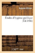 Cover-Bild zum Titel 'Études d'Hygiène Publique' von 'Auguste Ollivier'