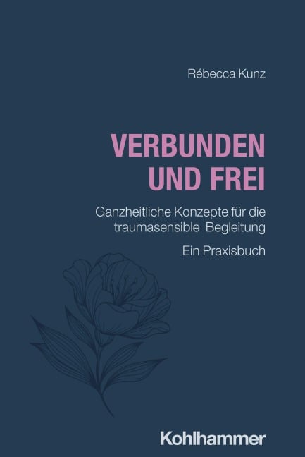 Verbunden und frei - Rébecca Kunz